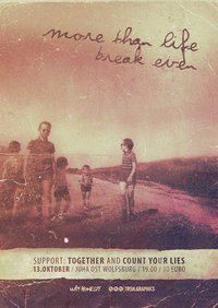 MORE THAN LIFE, BREAK EVEN, TOGETHER, COUNT YOUR LIES