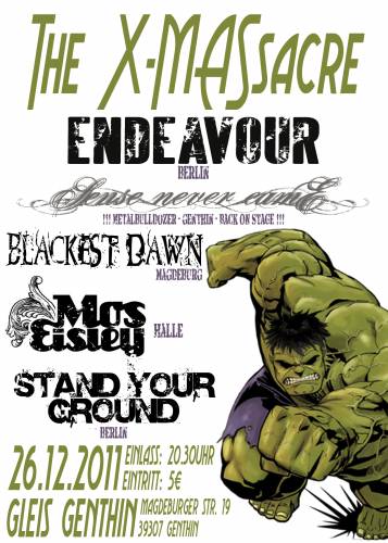 SENSE NEVER CAME, ENDEAVOUR, BLACKEST DAWN, MOS EISLEY, STAND YOUR GROUND