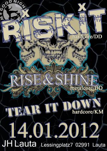 RISE AND SHINE, TEAR IT DOWN, RISK IT!