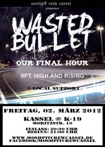 WASTED BULLET, OUR FINAL HOUR, 5 FT. HIGH AND RISING