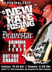 NEW HATE RISING, BRAVESTAR, CALVARIA FUCK FEVER, OUT FOR CHANGE