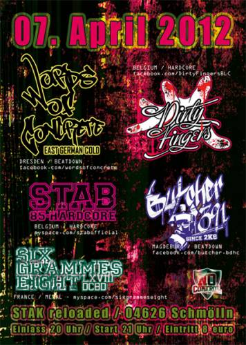 WORDS OF CONCRETE, DIRTY FINGERS, STAB, BUTCHER, SIX GRAMMES EIGHT