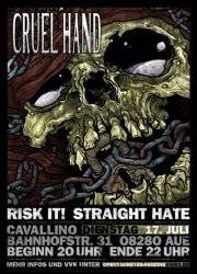 STRAIGHT HATE, RISK IT, CRUEL HAND STRAIGHT HATE, RISK IT, CRUEL HAND