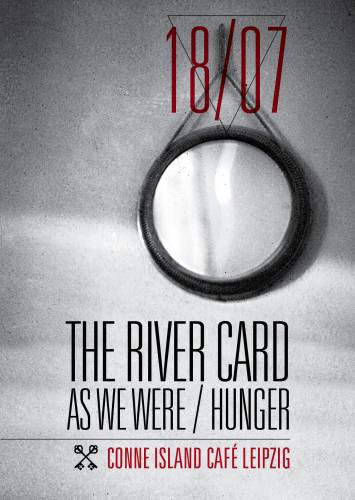HUNGER, AS WE WERE, THE RIVER CARD HUNGER, AS WE WERE, THE RIVER CARD