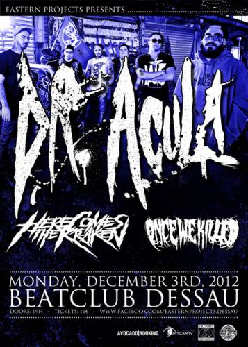 DR. ACULA, HERE COMES THE KRAKEN, ONCE WE KILLED