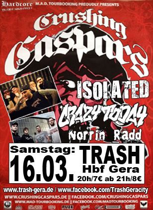 CRUSHING CASPARS, ISOLATED, CRAZY TODAY, NORRIN RADD