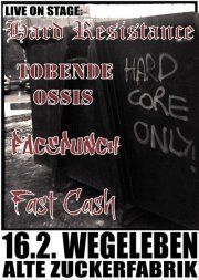 HARD RESISTANCE, TOBENDE OSSIS, FACEPUNCH, FAST CASH