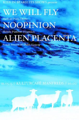 WE WILL FLY, NOOPINION, ALIEN PLACENTA