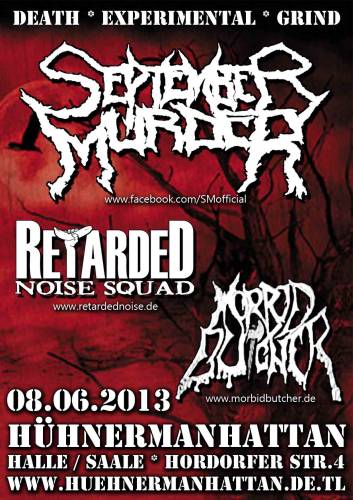 SEPTEMBER MURDER, RETARDED NOISE SQUAD, MORBID BUTCHER