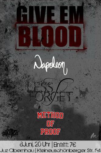 GIVE EM BLOOD, NAPOLEON, LESS TO FORGET, METHOD OF PROOF GIVE EM BLOOD, NAPOLEON, LESS TO FORGET, METHOD OF PROOF