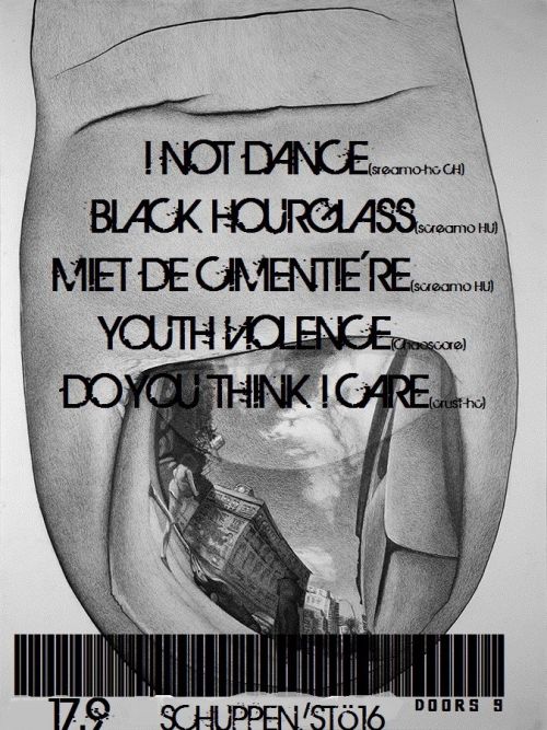 I NOT DANCE , BLACK HOURGLASS, MIETE DE CEMETIERE,YOUTH VIOLENCE, DO YOU THINK I CARE I NOT DANCE , BLACK HOURGLASS, MIETE DE CEMETIERE,YOUTH VIOLENCE, DO YOU THINK I CARE