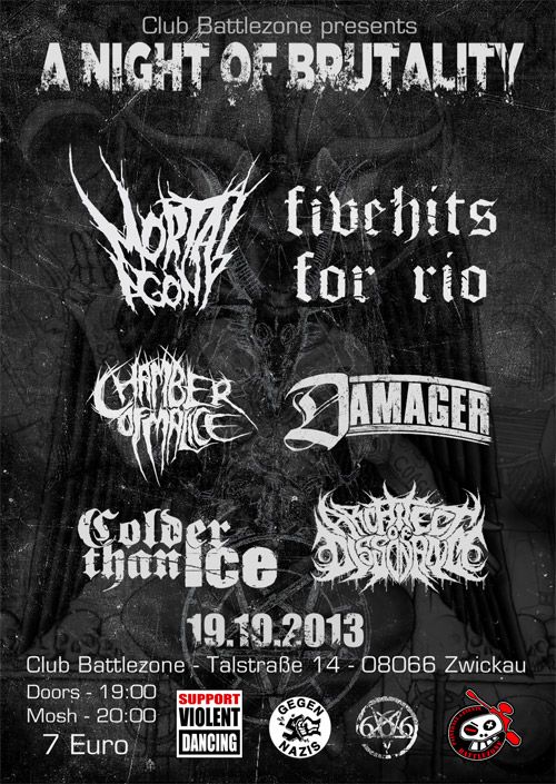 MORTAL AGONY, DAMAGER, FIVE HITS FOR RIO, ARCHITECT OF DISSONANCE, COLDER THAN ICE, CHAMBER OF MALICE MORTAL AGONY, DAMAGER, FIVE HITS FOR RIO, ARCHITECT OF DISSONANCE, COLDER THAN ICE, CHAMBER OF MALICE