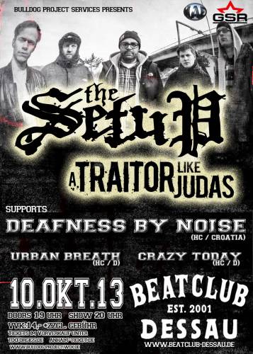 A TRAITOR LIKE JUDAS, THE SETUP, URBAN BREATH, DEAFNESS BY NOISE, CRAZY TODAY