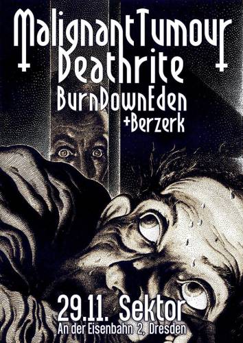 MALIGNANT TUMOUR, DEATHRITE, BURN DOWN EDEN, BERZERK