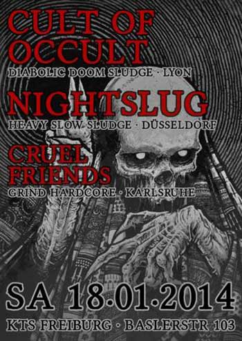 CULT OF OCCULT, NIGHTSLUG, CRUEL FRIENDS