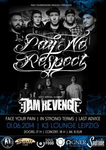 PAY NO RESPECT, I AM REVENGE, FACE YOUR PAIN, IN STRONG TERMS, LAST ADVICE PAY NO RESPECT, I AM REVENGE, FACE YOUR PAIN, IN STRONG TERMS, LAST ADVICE