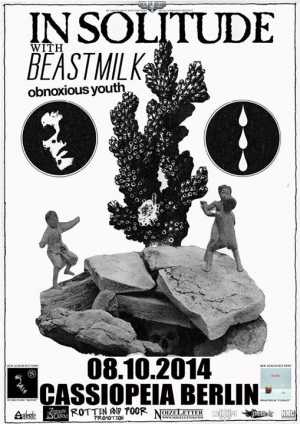 IN SOLITUDE, BEASTMILK, OBNOXIOUS YOUTH