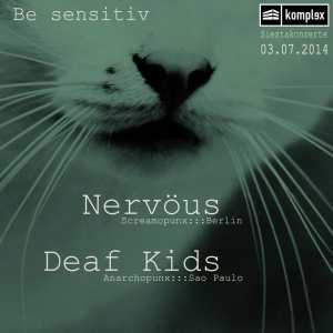 DEAF KIDS, NERVÖUS
