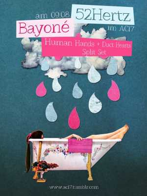 BAYONE, 52 HERTZ, HUMAN HANDS, DUCT HEARTS