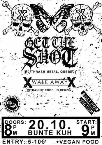 GET THE SHOT, WALK AWAY, FACE IT