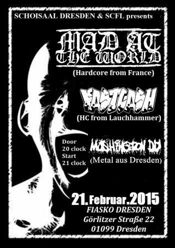 MAD AT THE WORLD, FAST CASH, MOSHINGTON DD