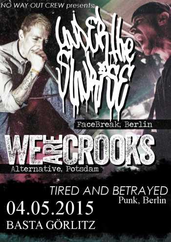UNDER THE SUNRISE, WE ARE CROOKS, TIRED AND BETRAYED