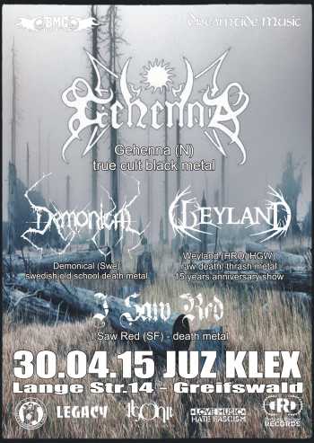 GEHENNA, DEMONICAL, WEYLAND & I SAW RED