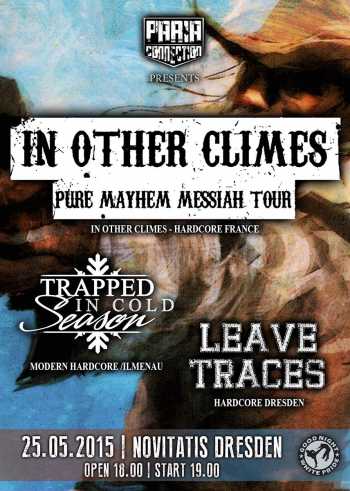 IN OTHER CLIMES, TRAPPED IN COLD SEASON, LEAVE TRACES IN OTHER CLIMES, TRAPPED IN COLD SEASON, LEAVE TRACES