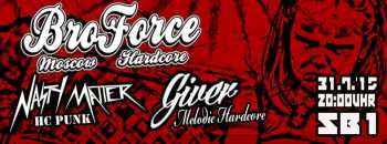 BROFORCE, GIVER, NASTY MATTER