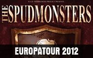THE SPUDMONSTERS - EUROPATOUR 2012
